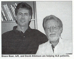Bruce Baar and David Atkinson are helping ALS patients.